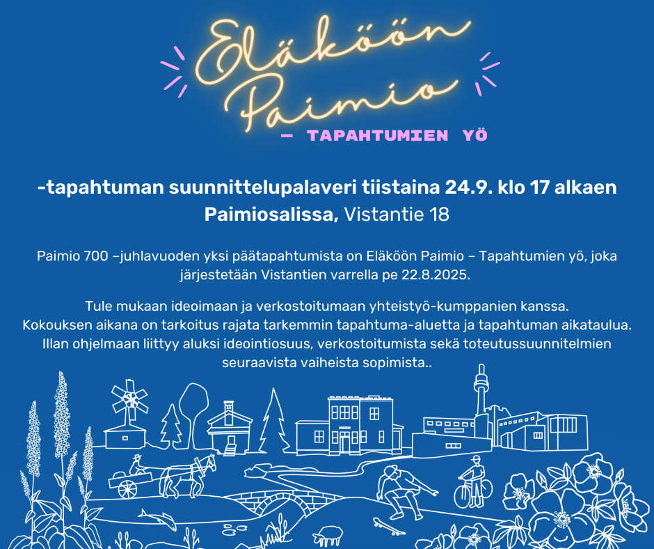 Eläköön Paimio - Tapahtumien yö -tapahtuman mainos, jonka kuvallisina elementteinä juhlavuoden graafisia elementtejä.