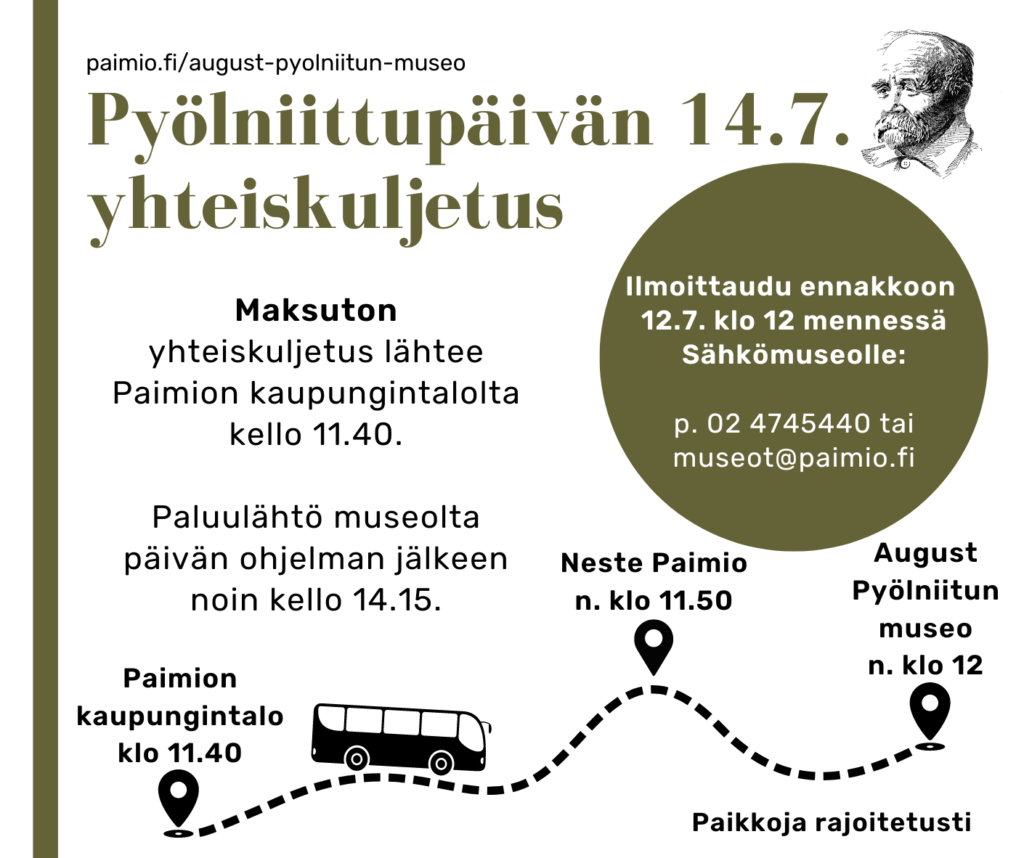 Valkoisella taustalla olevaa grafiikkaa bussista. Tekstiä, jossa kerrotaan maksuttomasta yhteiskuljetuksesta August Pyölniitun museolle Pyölniittupäivänä 14.7. Kuljetus lähtee Paimion kaupungintalolta klo 11.40.