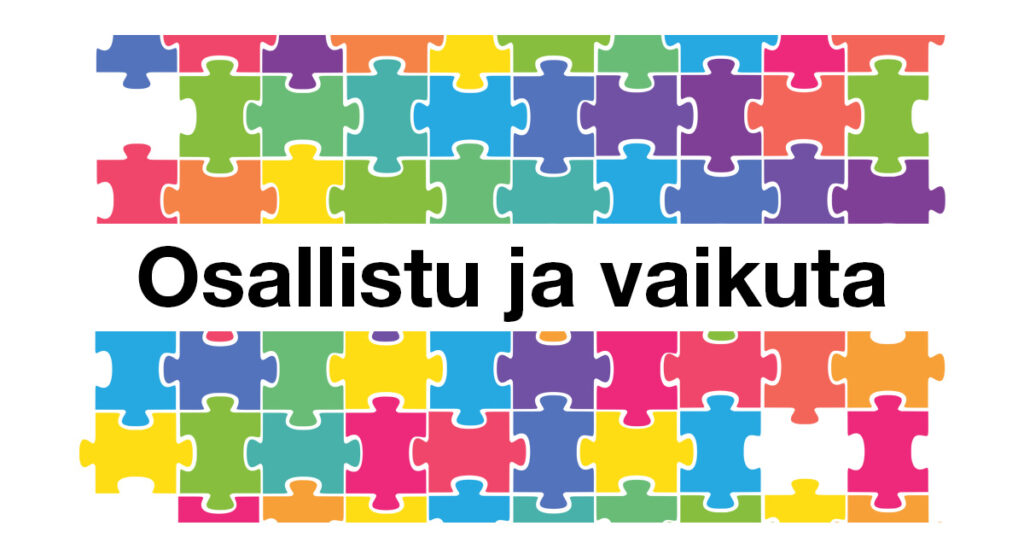 Erivärisiä palapelin paloja sekä teksti Osallistu ja vaikuta.