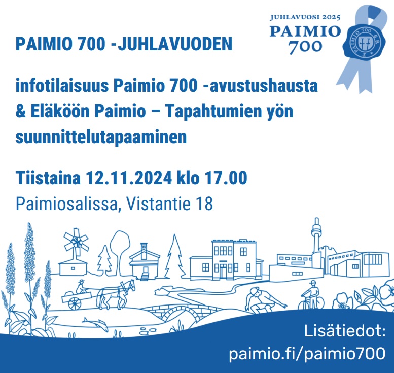 Paimio 700 -juhlavuoden ilmeellä toteutettu mainos juhlavuoden avustusinfosta 12.marraskuutta 2024 kello 17 Paimiosalissa. Samassa tilaisuudessa jatketaan myös perjantaina 22.8.2025 järjestettävän Tapahtumien yön suunnittelua.