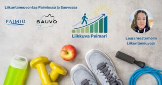 Liikuntaneuvontaa Paimiossa ja Sauvossa mainos banneri, jossa liikuntaneuvojan Laura Westerholmin kasvokuva sekä liikunta välineitä.